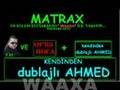 MATRAX --- ZKC,kendinden dublajlı AHMET ve OFLU HOCA