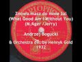 Andrzej Bogucki & Henryk Gold - What Good Am I Without You, 1932