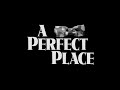 A PERFECT PLACE TRAILER A PERFECT PLACE TRAILER