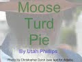 \"Moose Turd Pie\" by Utah Phillips