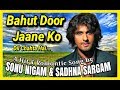Bahut Door Jaane Ko Dil Chahta Hai - Sonu Nigam &amp; Sadhna Sargam - Sonu Nigam Rare Songs