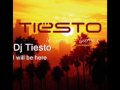 Dj Tiësto- I will be here(NEW)