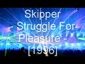 Artist: Skipper Title: Struggle For Pleasure Year: 1996 Tahnks Wim Mertens for such a good theme