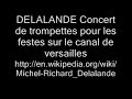 michel richard delalande [de lalande]
(1657 -- june 18, 1726)

02 concert de trompettes pour les festes sur le canal de versailles

http://en.wikipedia.org/wiki/michel-richard_delalande