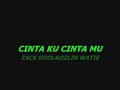 CINTA KU CINTA MU ZACK KOOL & OZLIN WATIE