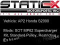 customer installs and dynoes stage one tuning mp62 supercharger kit from static x motorsports, inc. here in madison alabama on his ap2 honda s2000. boost is a mild 6psi on the standard pulley! nice gains for low boost and restrictive exhaust!! new exhaust on its way, 8lb pulley and more to come soon! 

static x motorsports, inc.
9584b madison blvd
madison al 35758
(256)258-6990
www.staticxmotorsports.com

need a stage one tuning mp62 supercharger kit for your honda s2000? get it from your sole master distributor and em developer static x motorsports! need it installed? need it dynoed/tuned? contact us: rschwarze@staticxmotorsports.com - 256-258-6990 - www.staticxmotorsports.com!!!

we carry and are direct with haltech standalone ecus, garrett turbochargers, procharger, aem ems, bride seats, cobb tuning (protuners), bell racing, skunk2, ford racing products, turbosmart, tein, greddy, tomei, and much more!