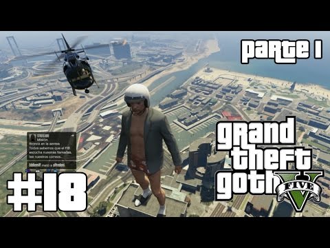 Dioses voladores del Chaleco bomba - GTA V #18 Parte1 en Español - GOTH