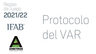 18- Reglas de Juego 2021/2022 | Protocolo del VAR | Con audio