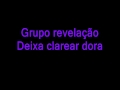 Download Grupo Revelação Deixa Clarear Dora Mp3 Song