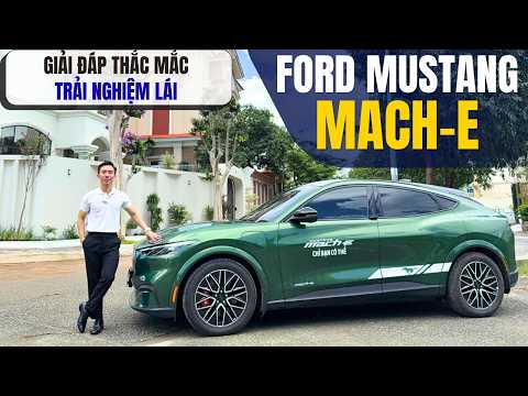 FORD MUSTANG MACH-E: GIẢI ĐÁP 11 THẮC MẮC KHÁCH HÀNG HAY HỎI NHẤT | TRẢI NGHIỆM LÁI THỰC TẾ