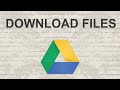 How to download files from Google Drive How to download files from Google Drive