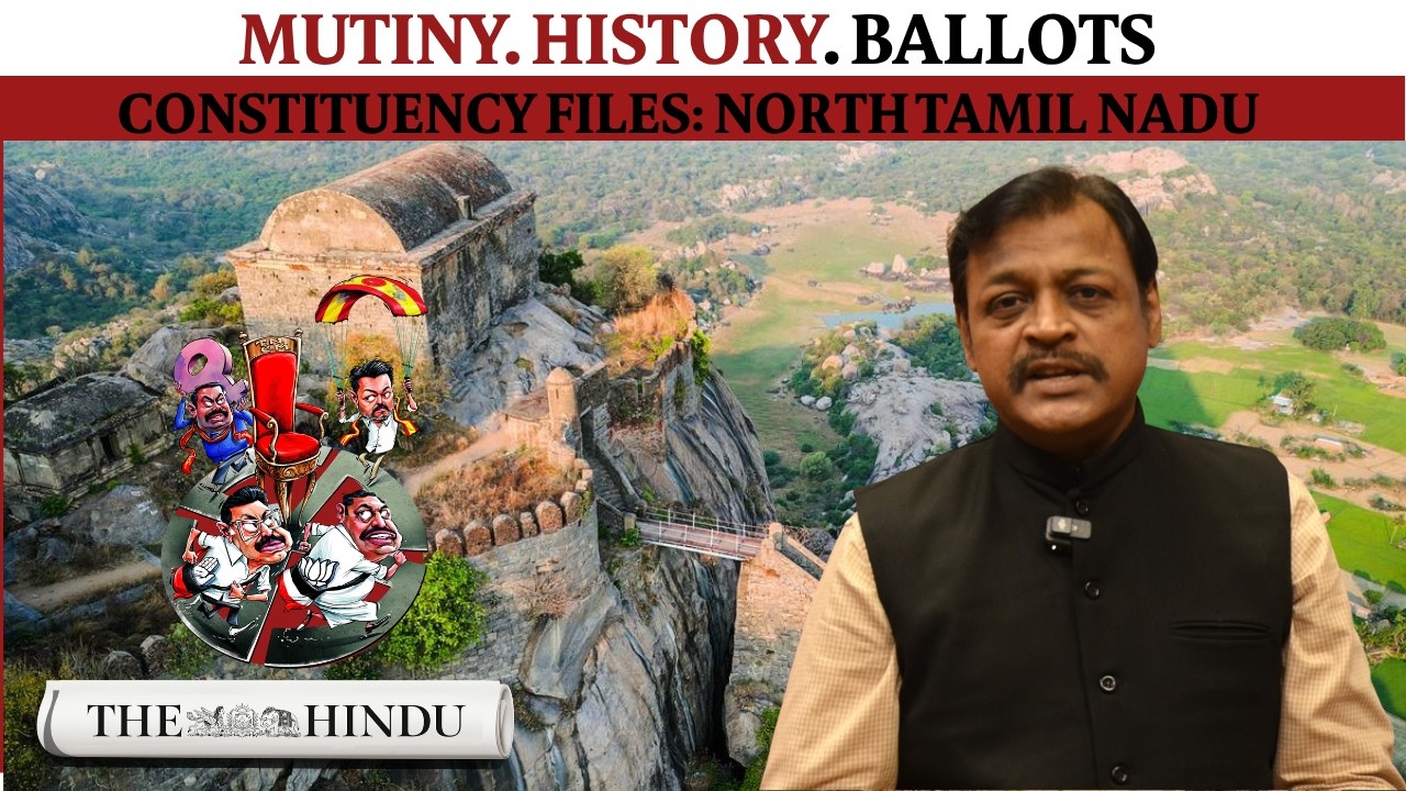 Constituency Files: North Tamil Nadu Mutiny. History. Ballots | TN elections with The Hindu