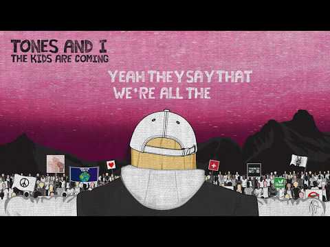 TONES AND I - THE KIDS ARE COMING (LYRIC VIDEO)