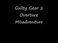Guilty Gear 2 Overture Misadventure