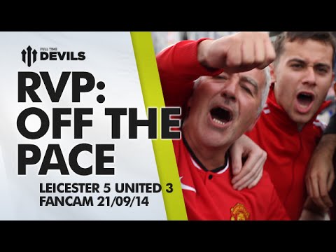 RVP's Still Off The Pace |  Leicester City 5 Manchester United 3 | FANCAM RVP's Still Off The Pace |  Leicester City 5 Manchester United 3 | FANCAM