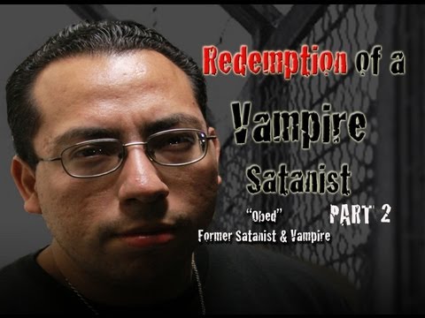 Redemption of a SATANIST/VAMPIRE PART II 0 Redemption of a SATANIST/VAMPIRE PART II
