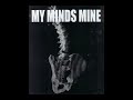 Click here to watch this video My Minds Mine - My Minds Mine