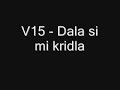 V15 - Dala si mi kridla V15 - Dala si mi kridla