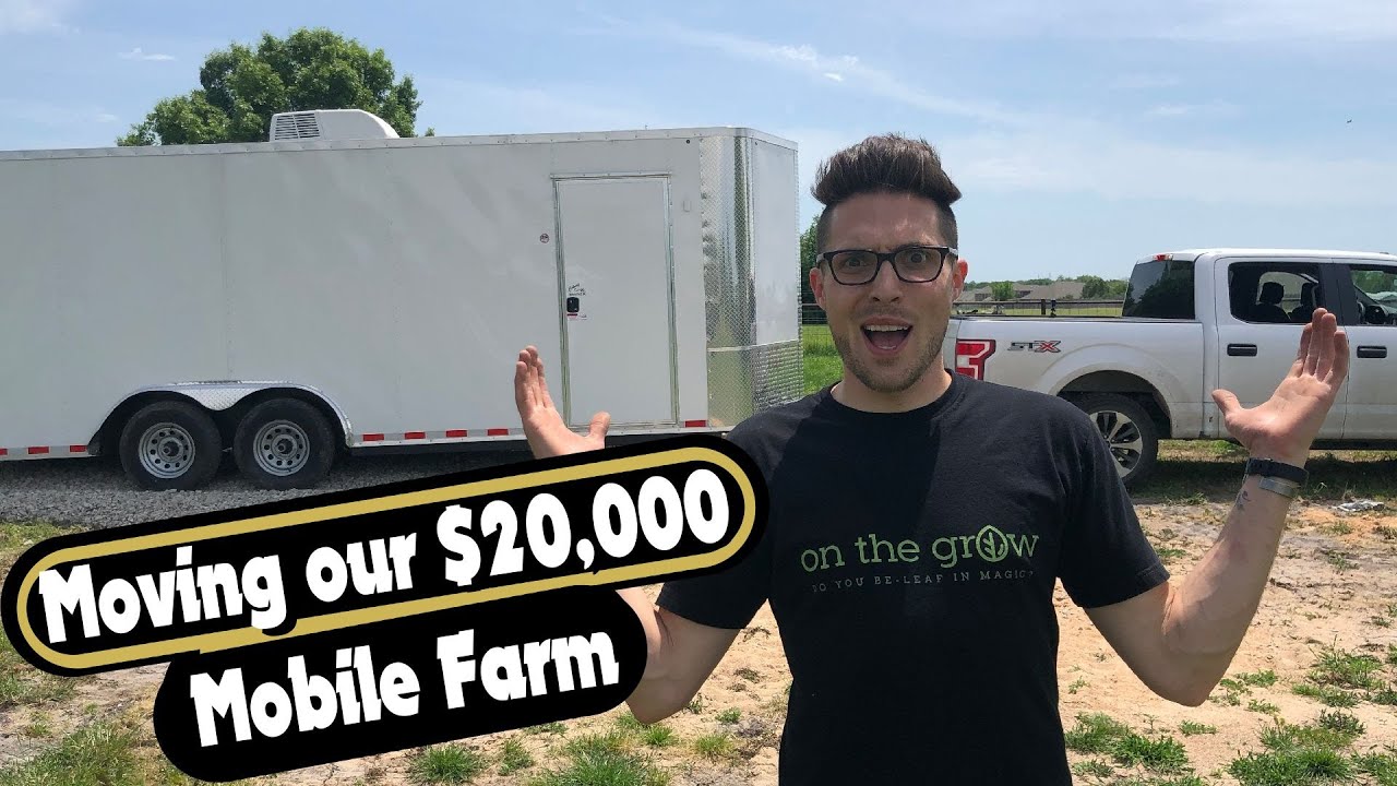 Moving our $20,000 Mobile Urban Farm - On The Grow
