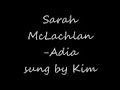 sarah mclachlan  adia sung by kim