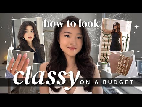 Look Classy + Polished (on a budget) | capsule wardrobe, grooming + hygiene, glow up tips