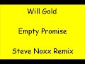 Will Gold - Empty Promise (steve noxx remix) Will Gold - Empty Promise (steve noxx remix)