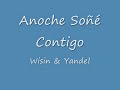 Anoche Sone Contigo - Wisin amp Yandel - Los Extraterrest