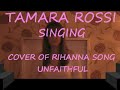 tamara rossi singing unfaithful