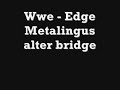 Wwe - Edge (Metalingus) alter bridge