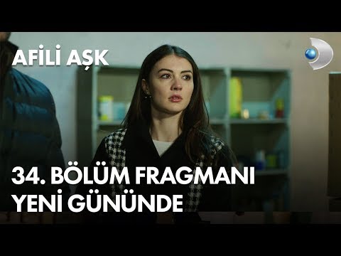 Afili Aşk 34. Bölüm Fragmanı                                                                                                                                                                                                                              