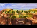 Aqui estoy - Aguilas de América