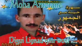 Moha Amziane ...Digui Li9nad I3mr Woul