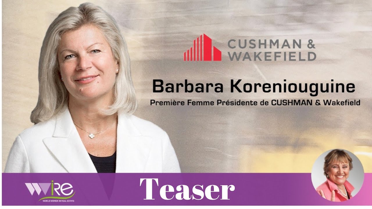 « INTRO » DE LA BUSINESS MASTER CLASS DE BARBARA KORENIOUGUINE PREMIÈRE FEMME PRÉSIDENTE DE CUSHMAN & WAKEFIELD