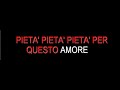 Pietà Per Chi Ti Ama - Massimo Ranieri ( Karaoke ) Pietà Per Chi Ti Ama - Massimo Ranieri ( Karaoke )