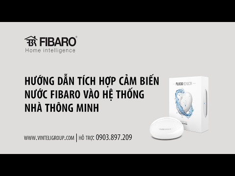 Tích hợp cảm biến nước Fibaro vào hệ thống Nhà thông minh 