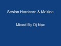 Dj Nax - Session Makina & Hardcore Dj Nax - Session Makina & Hardcore