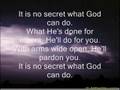 IT IS NO SECRET
