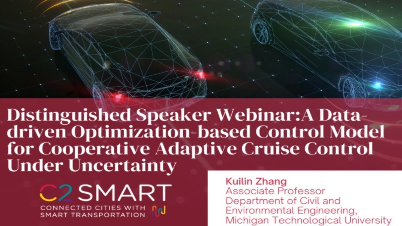 Webinar: Kuilin Zhang, Data-driven Optimization-based Control Model for Adaptive Cruise Control