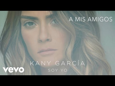 A Mis Amigos - Kany García Ft Melendi