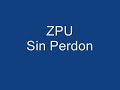 ZPU Sin perdon