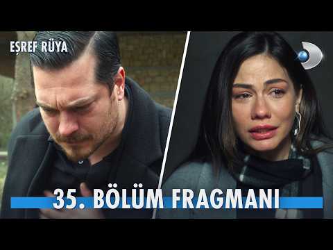 Eşref Rüya 35. Bölüm Fragmanı                                                                                                                                                                                                                             