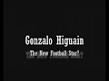 Gonzalo Higuain - The New Football Star?