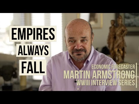 Empires Always Fall | Martin Armstrong | WWIII Interview Series