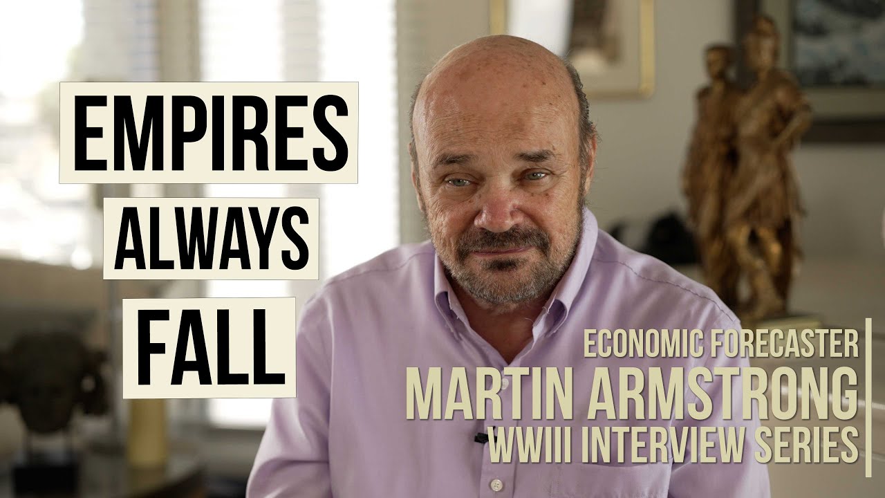 Empires Always Fall | Martin Armstrong | WWIII Interview Series