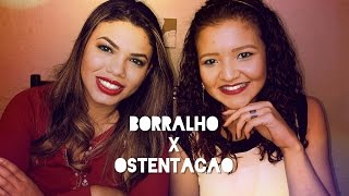 Borralho X Ostentação