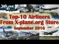 Top-10 Airliners from X-plane.org Store (September 2016) | X-plane 10