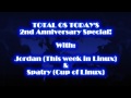 Welcome to Total OS Today's 2nd anniversary special! Tostoday, Jordan from 'This Week in Linux' and Spatry from 'Cup of Linux' participate in a freeform discussion covering a number of topics of interest to the linux community. Total OS Today www.youtube.com This Week In Linux www.youtube.com blip.tv Spatry's Cup of Linux youtube.com Join the Linux Zoo Crew (and A_TEAM) and be a part of this show! To join, you will need to install Mumble and you must have a microphone to participate in voice conversation. Instructions provided at www.linuxdistrocommunity.com Announcements will be made for future A-TEAM Podcasts. Zoo Crew Shows Saturday 8PM (UTC -5) Sunday in European countries. Use Timezone calculator below to get accurate time for your geolocation! Seating is limited so arrive early if you want to participate in the discussion! Timezone Calculator: www.timeanddate.com
