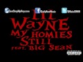 Lil Wayne - My Homies Still (Ft. Big Sean)