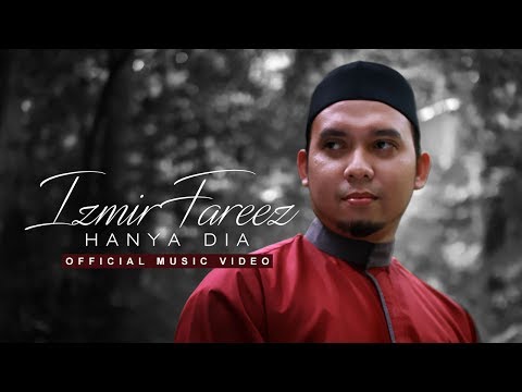Izmir Fareez - Hanya Dia (Official Music Video) ᴴᴰ Izmir Fareez - Hanya Dia (Official Music Video) ᴴᴰ