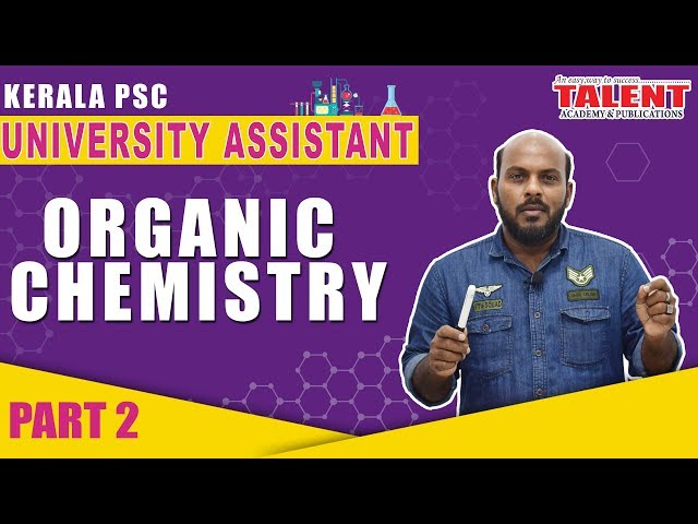 Kerala PSC Organic Chemistry for University Assistant - Part 2 | Talent Academy